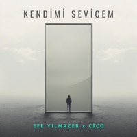Kendimi Sevicem (feat. Çiço) - Single - Efe Yilmazer