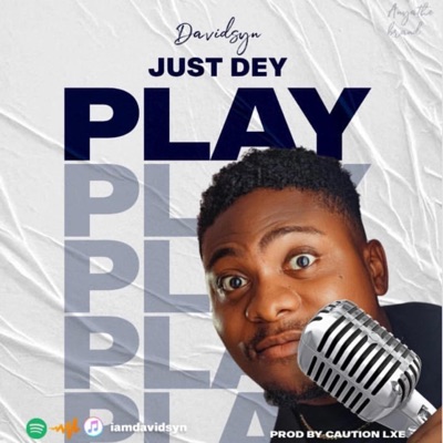 Just Dey Play - Single