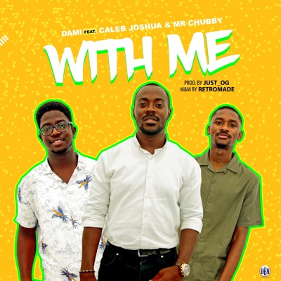 With Me (feat. Mr. Chubby & Caleb Joshua) - Single
