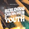 Building Churches in Our Youth artwork