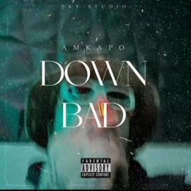 Down Bad AmKapo