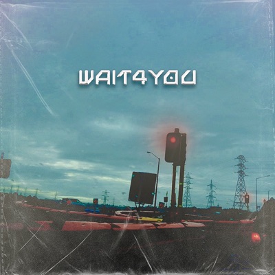 WAIT4YOU - Single