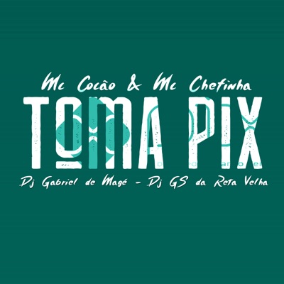 Toma Pix (feat. mc chefinha) - Single