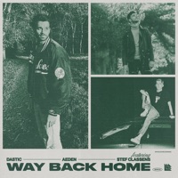 Way Back Home (feat. Stef Classens) - Single - Dastic & Aeden
