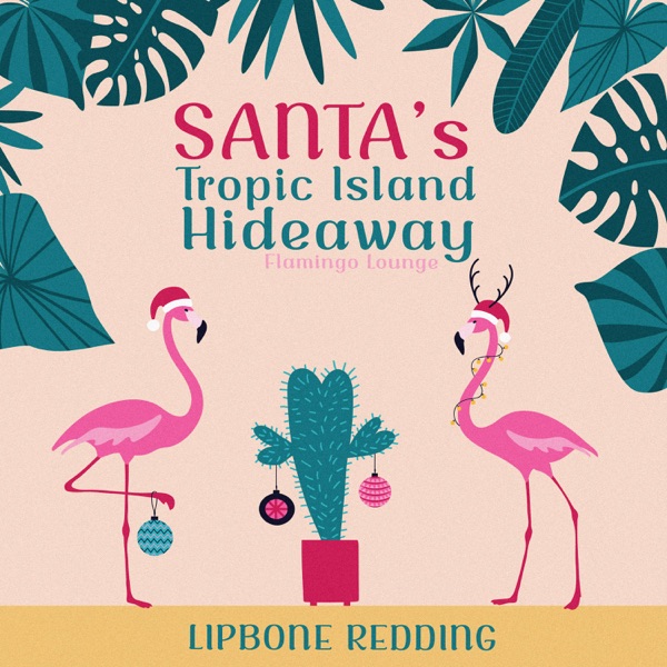 Santa's Tropic Island Hideaway (Flamingo Lounge)