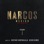 Narcos: Mexico (A Netflix Original Series Soundtrack) [Music from Seasons 1, 2 & 3]