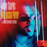 Não Posso Parar (feat. RafaeL Starcevic & Liu Rosa) - Single - Jonny Sparks