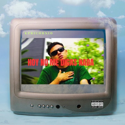 HOY NO ME DIGAS NADA - Single