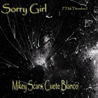 Sorry Girl (feat. Cuete Blanco) - Single - Mikey Scars