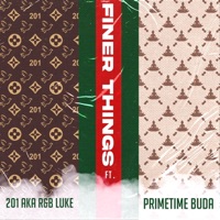 Finer Things (feat. Primetime Buda) - Single - 201