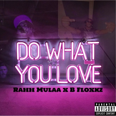 Do What You Love (feat. B Floxkz)