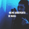 No Me Arrepiento De Nada - Single