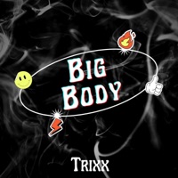 Big Body - Single - Trixx