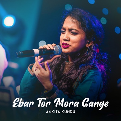Ebar Tor Mora Gange - Single