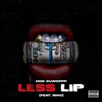 Less Lip (feat. Binoo) - Single - Moe Guwoppp