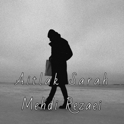 Song - Aitlak Sarah - Mehdi Rezaei