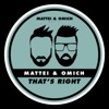MATTEI & OMICH - That's Right