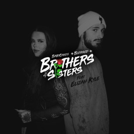 Brothers & Sisters (Remix) ✦ BLESSED ✦, BabyCakes & Elijah Kyle