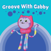Groove With Gabby (From Gabby's Dollhouse) - Gabby's Dollhouse