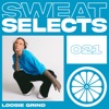 Sweat Selects: Loosie Grind (DJ Mix)