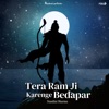 Tera Ram Ji Karenge Bedapar - Single