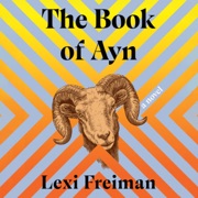 audiobook The Book of Ayn: A Novel (Unabridged) - Lexi Freiman