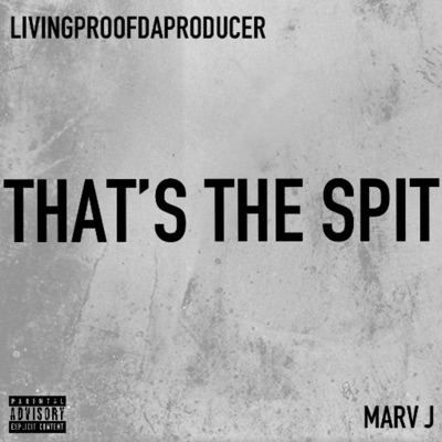 THAT'S the SPIT (feat. Marv J) - Single