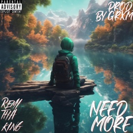 Need More Remy Tha King