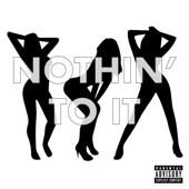 Nothin' To It artwork