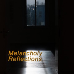 Melancholy Reflections - Single
