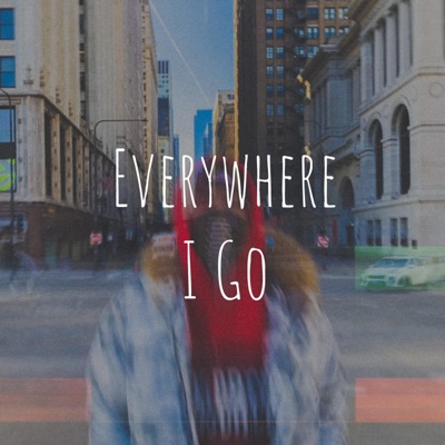 Everywhere I Go - Single