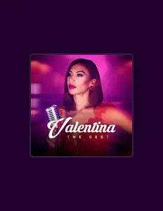 Valentinaを聴いたり、ミュージックビデオを鑑賞したり、経歴やツアー日程などを確認したりしましょう！