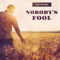 Nobody's Fool (feat. Dan Derson) - Single - Paul McCann