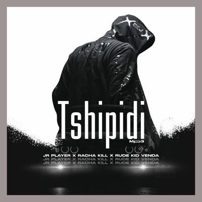 Tshipidi (feat. Racha Kill & Rude Kid Venda) - Single