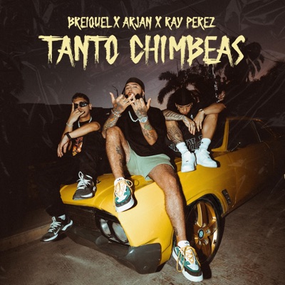 TANTO CHIMBEAS (feat. Arjan & Ray Pérez) - Single