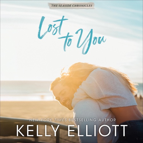 Lost to You: The Seaside Chronicles, Book 3 (Unabridged) cover