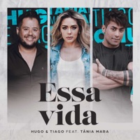 Essa Vida (feat. Tania Mara) - Single - Hugo & Tiago