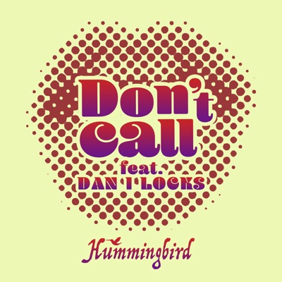 Don't Call (feat. Dan I Locks) - Single