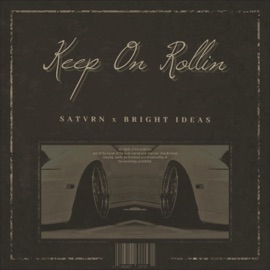 Keep On Rollin Bright Ideas & Satvrn