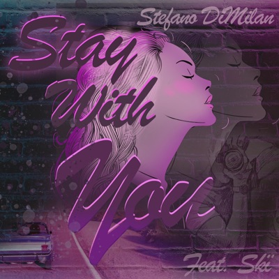 Stay With You (feat. Skï) - Single