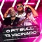 O Pit Bull Ta Vacinado - BURAGA BEAT, MC Renatinho Falcão & MC Buret lyrics