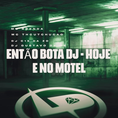Então Bota Dj - Hoje e no Motel (feat. DJ GUSTAVO DE OZ) - Single