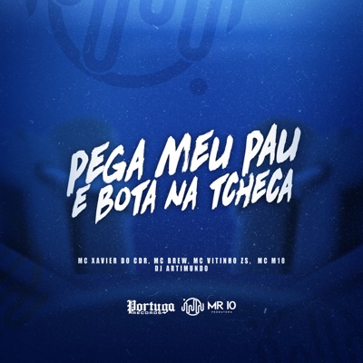 Pega Meu Pau e Coloca na Tcheca (feat. MC M10 & Dj Artimundo) - Single