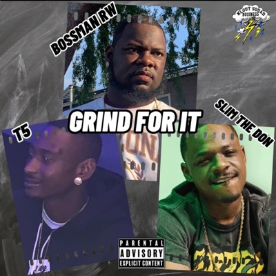 GRIND FOR IT (feat. SLIM the DON & T5) - Single