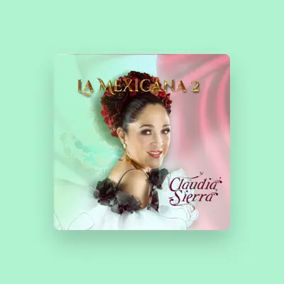 Listen to Claudia Sierra, watch music videos, read bio, see tour dates & more!