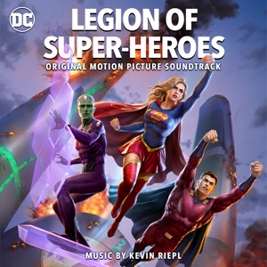 Legion of Super - Heroes (Original Motion Picture Soundtrack)