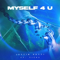 Myself 4 U (feat. Titus) - Single - Justin Petti