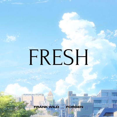 Fresh (feat. Forgen) - Single