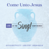 Come Unto Jesus (Live) - Keith & Kristyn Getty, Laura Story & Jordan Kauflin