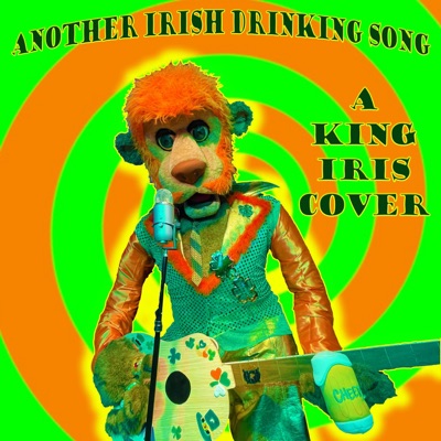 Another Irish Drinking Song (feat. King Iris) - Single
